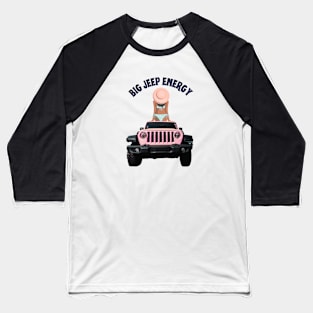 Big Jeep Energy Baseball T-Shirt